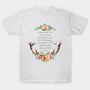 Isaiah 41:10 (Flowers and Butterflies) T-Shirt